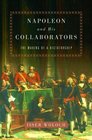 Napoleon and his Collaborators The Making of a Dictatorship