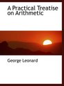 A Practical Treatise on Arithmetic