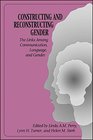 Constructing and Reconstructing Gender The Links Among Communication Language and Gender