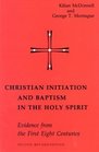 Christian Initiation and Baptism in the Holy Spirit Evidence from the First Eight Centuries