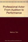 Professional Actor From Audition to Performance