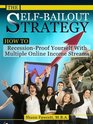 The SelfBailout Strategy  How To RecessionProof Yourself With Multiple Online Income Streams