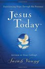 Jesus Today: Experience Hope Through His Presence