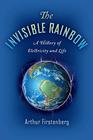 The Invisible Rainbow A History of Electricity and Life