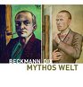 Mythos Welt Otto Dix und Max Beckmann