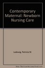 Contemporary MaternalNewborn Nursing Care