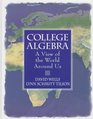 College Algebra A View of the World Around Us