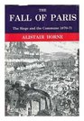 The Fall of Paris The Siege and The Commune 187071
