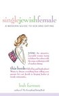 Single Jewish Female A Modern Guide to Sex and Dating