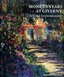 Monet's Years at Giverny Beyond Impressionism