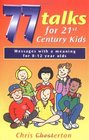 77 Talks for 21st Century Kids Messages With a Meaning for 812 Year Olds