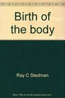 Birth of the body