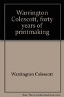 Warrington Colescott forty years of printmaking A retrospective 19481988  Elvehjem Museum of Art November 26 1988January 15 1989