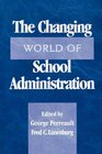 The Changing World of School Administration 2002 NCPEA Yearbook