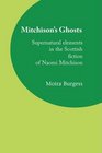 Mitchisons Ghosts Supernatural elements  in the Scottish fiction of Naomi Mitchison
