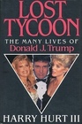 Lost Tycoon The Many Lives of Donald J Trump