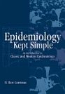 Epidemiology Kept Simple An Introduction to Classic and Modern Epidemiology