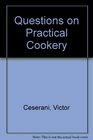 Questions on Practical Cookery