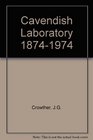 The Cavendish Laboratory 18741974