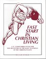Fast Start in Christian Living A 12Lesson Bible Study for New Believers on the Basic Teachings of the Christian Faith