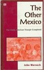 The Other Mexico The North American Triangle Completed