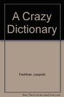 A Crazy Dictionary