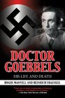 Doctor Goebbels His Life and Death