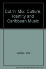 Cut 'n' Mix Culture Identity  Caribbean Music