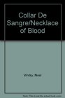 Collar De Sangre/Necklace of Blood