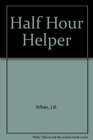 Half Hour Helper