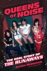 Queens of Noise The Real Story of the Runaways