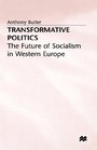 Transformative Politics The Future of Socialism in Western Europe