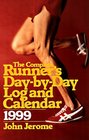 The Complete Runner's DaybyDay Log and Calendar 1999