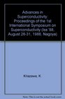 Advances in Superconductivity Proceedings of the 1st International Symposium on Superconductivity