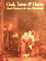 Gods Saints and Heroes Dutch Painting in the Age of Rembrandt