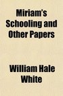 Miriam's Schooling and Other Papers