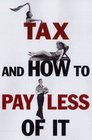 Tax  How to Pay Less of It