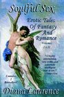 Soulful Sex Erotic Tales of Fantasy and Romance Vols 12