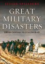 Great Military Disasters From Cannae to Stalingrad
