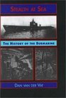 Stealth at Sea The History of the Submarine