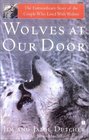 Wolves at Our Door  The Extraordinary Story of the Couple Who Lived with Wolves