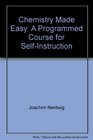 Chemistry Made Easy Part I A Programmed Course for SelfInstruction