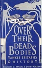 Over Their Dead Bodies: Yankee Epitaphs & History