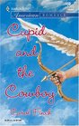 Cupid and the Cowboy (Harlequin American Romance, No 1055)