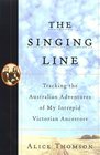 The Singing Line Tracking the Australian Adventures of My Intrepid Victorian Ancestors