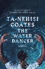 The Water Dancer A Novel
