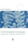 The Development of Language Acquisition Change and Evolution