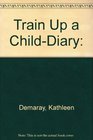 Train Up a ChildDiary