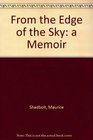 From the Edge of the Sky A Memoir