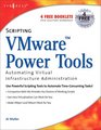Scripting VMware Power Tools for Automating Virtual Infrastructure Administration